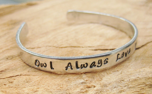 OWL BRACELET CUFF  - Owl Cuff Bracelet,  Owl Jewelry, Owl Always Love You, Hand Stamped Jewelry, Owl Bracelet, Bracelet for Mom