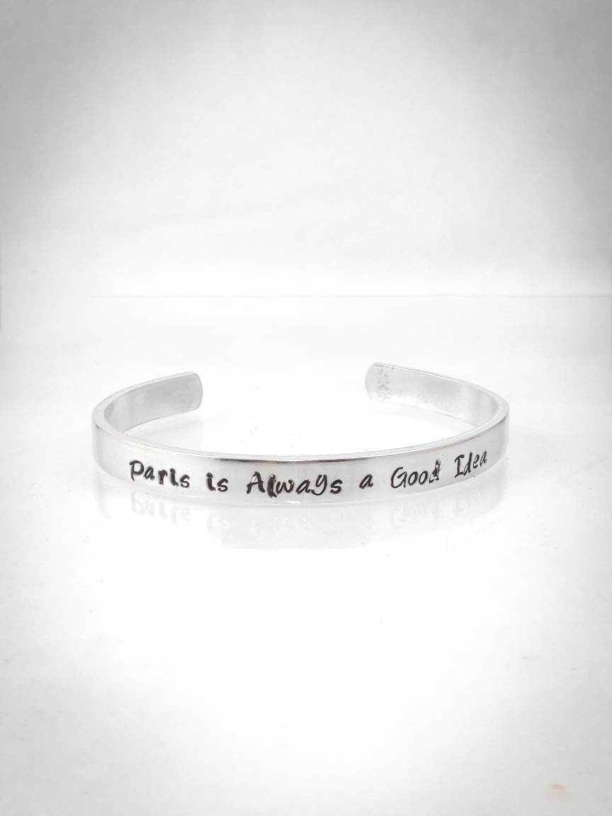 PARIS IS ALWAYS a Good Idea - Audrey Hepburn Quote Hand Stamped Cuff Bracelet