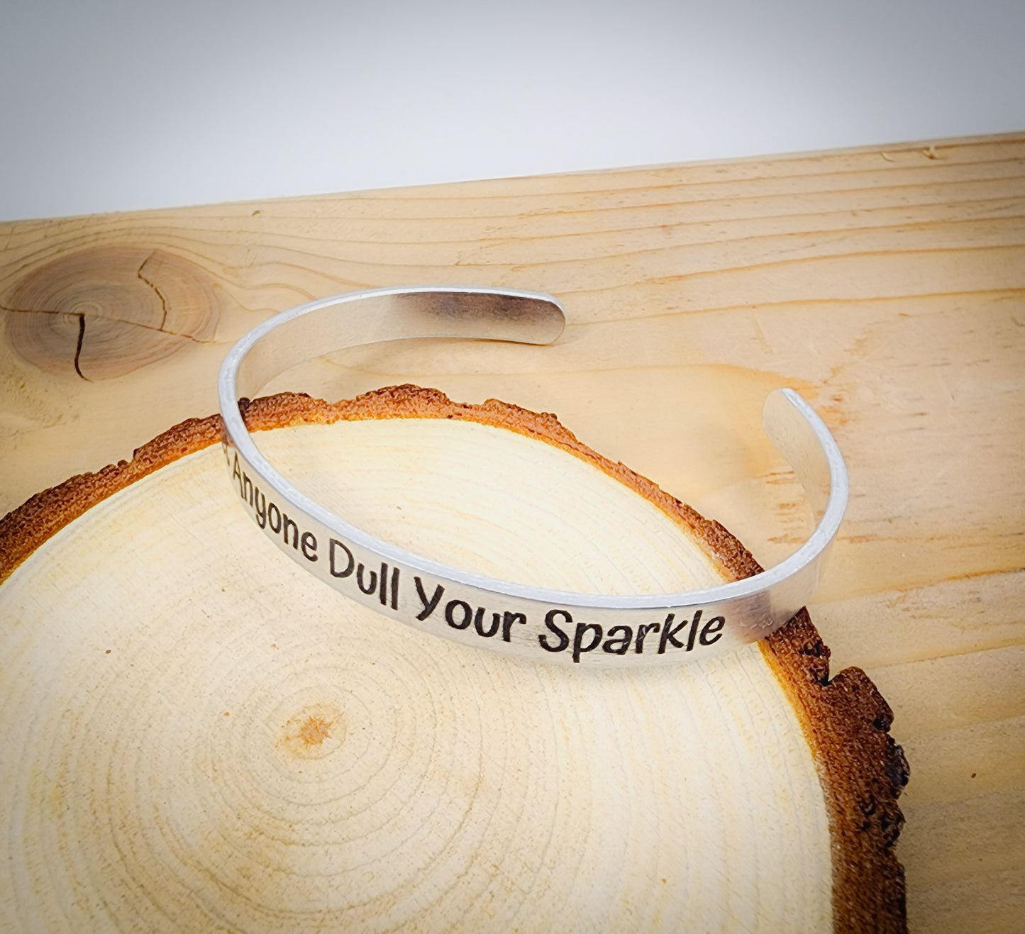 Never Let Anyone Dull Your Sparkle Cuff Bracelet, Encouragement Bracelet, Words Bracelet, Graduation Bracelet, Mother's Day Bracelet